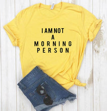 Load image into Gallery viewer, I AM NOT A MORNING PERSON Letters Print Women tshirt