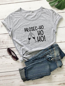 Prosec-Ho Ho Ho t Shirt Holiday Women Funny Christmas Prosecco cute graphic kawaii gift slogan pure cotton grunge tumblr tee top