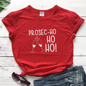 Prosec-Ho Ho Ho t Shirt Holiday Women Funny Christmas Prosecco cute graphic kawaii gift slogan pure cotton grunge tumblr tee top