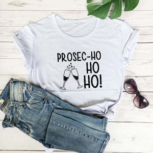 Prosec-Ho Ho Ho t Shirt Holiday Women Funny Christmas Prosecco cute graphic kawaii gift slogan pure cotton grunge tumblr tee top