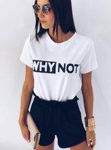 Load image into Gallery viewer, WHY NOT Letters print Women tshirt Cotton Casual